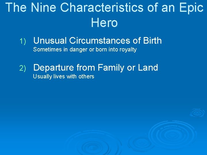 The Nine Characteristics of an Epic Hero 1) Unusual Circumstances of Birth Sometimes in The Nine Characteristics of an Epic Hero 1) Unusual Circumstances of Birth Sometimes in