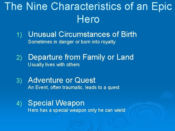 The Nine Characteristics of an Epic Hero 1) Unusual Circumstances of Birth Sometimes in The Nine Characteristics of an Epic Hero 1) Unusual Circumstances of Birth Sometimes in