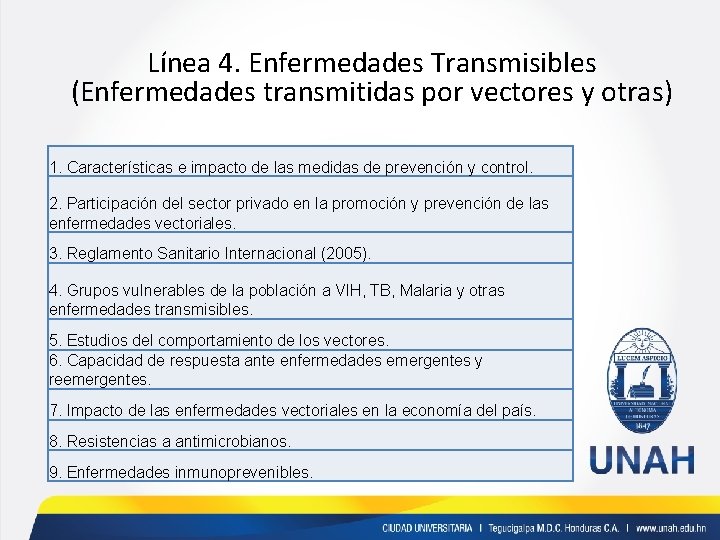 Línea 4. Enfermedades Transmisibles (Enfermedades transmitidas por vectores y otras) 1. Características e impacto