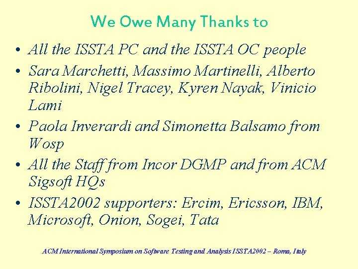 We Owe Many Thanks to • All the ISSTA PC and the ISSTA OC