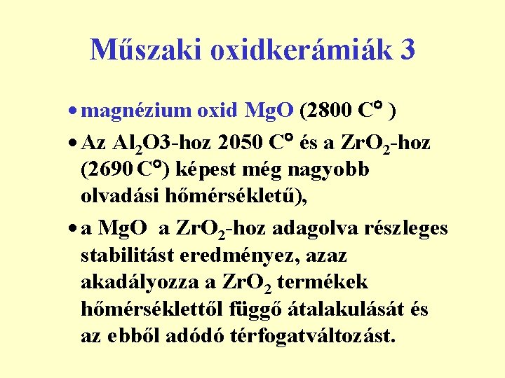 Műszaki oxidkerámiák 3 · magnézium oxid Mg. O (2800 C ) · Az Al