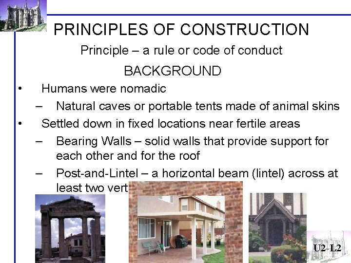 PRINCIPLES OF CONSTRUCTION Principle – a rule or code of conduct BACKGROUND • • PRINCIPLES OF CONSTRUCTION Principle – a rule or code of conduct BACKGROUND • •
