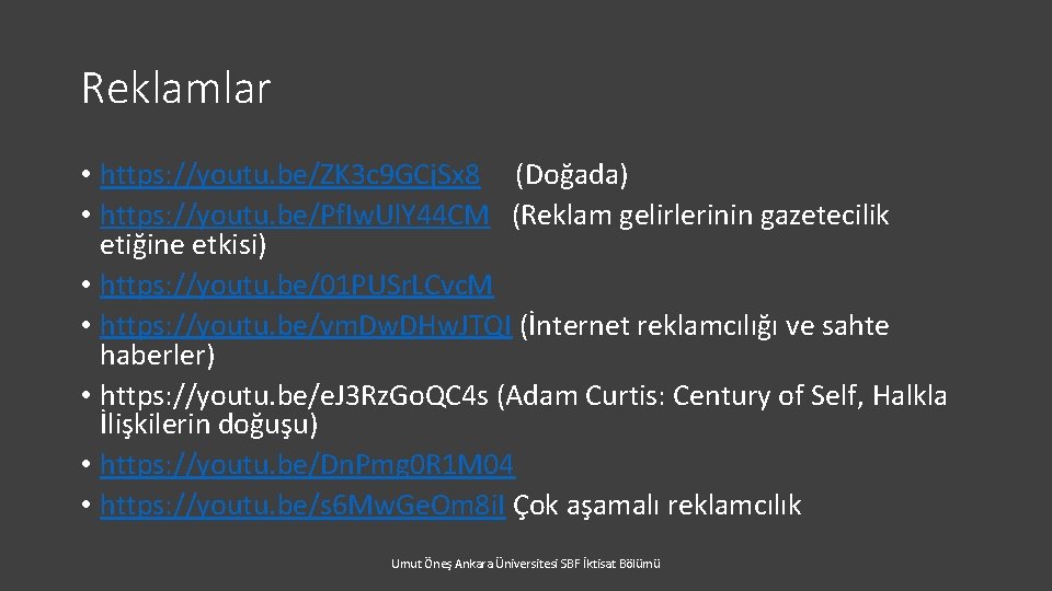 Reklamlar • https: //youtu. be/ZK 3 c 9 GCj. Sx 8 (Doğada) • https: