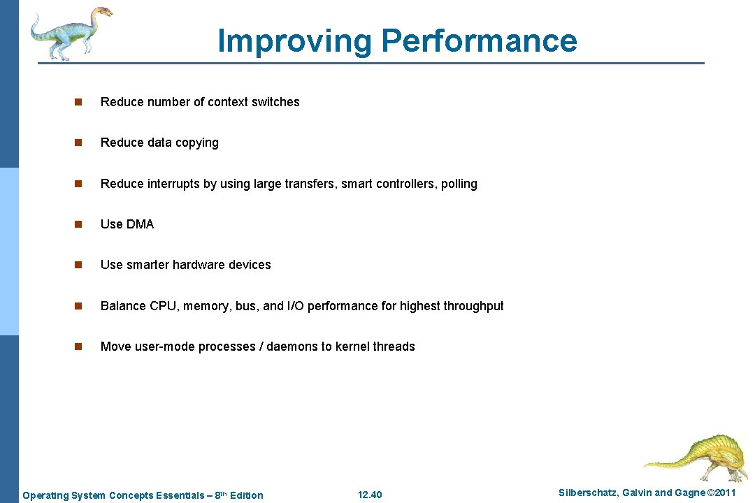 Improving Performance n Reduce number of context switches n Reduce data copying n Reduce