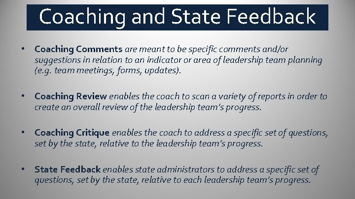 Coaching and State Feedback • Coaching Comments are meant to be specific comments and/or