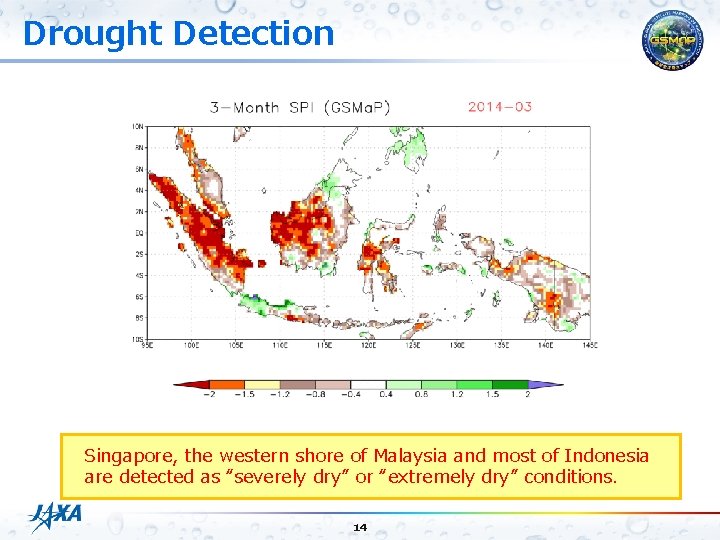 Drought Detection Singapore, the western shore of Malaysia and most of Indonesia are detected