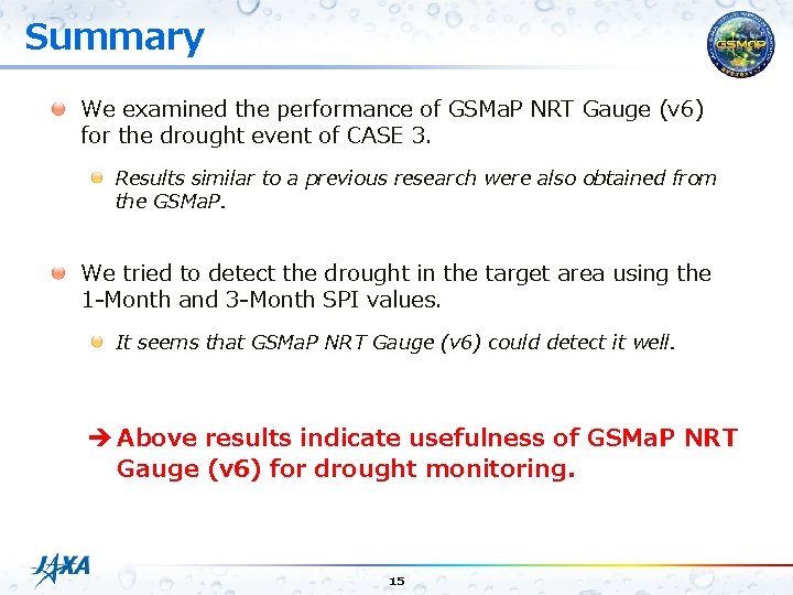 Summary We examined the performance of GSMa. P NRT Gauge (v 6) for the