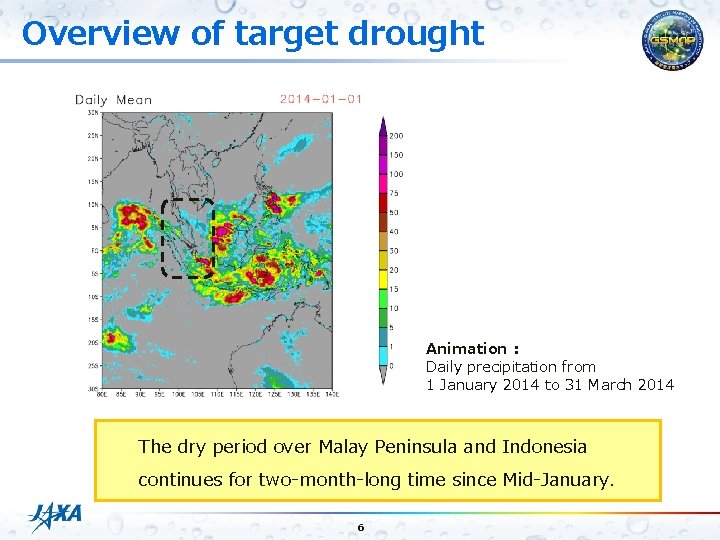 Overview of target drought Animation : Daily precipitation from 1 January 2014 to 31