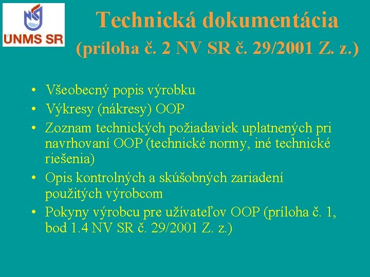 Technická dokumentácia (príloha č. 2 NV SR č. 29/2001 Z. z. ) • Všeobecný