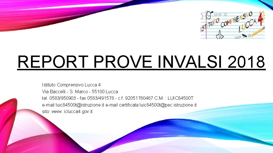 REPORT PROVE INVALSI 2018 Istituto Comprensivo Lucca 4 Via Baccelli - S. Marco -