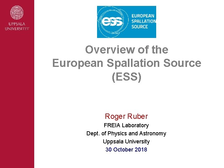 Overview of the European Spallation Source ESS Roger