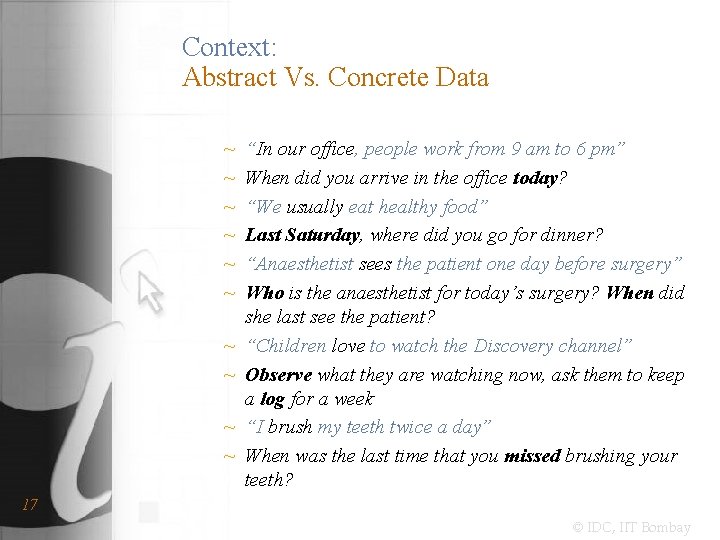 Context: Abstract Vs. Concrete Data ~ ~ ~ ~ ~ “In our office, people