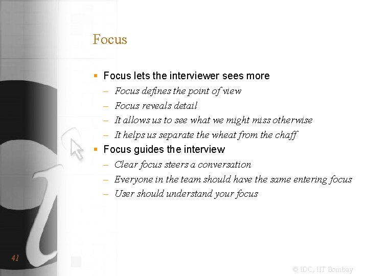 Focus § Focus lets the interviewer sees more – Focus defines the point of