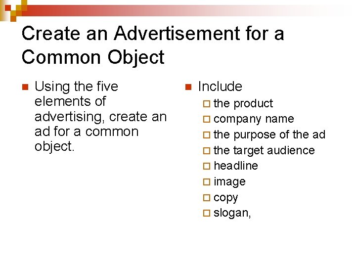 Create an Advertisement for a Common Object n Using the five elements of advertising,