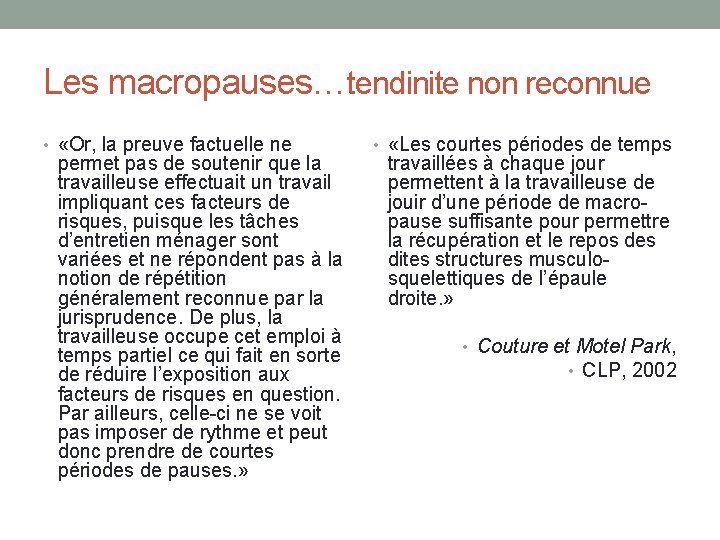 Les macropauses…tendinite non reconnue • «Or, la preuve factuelle ne permet pas de soutenir