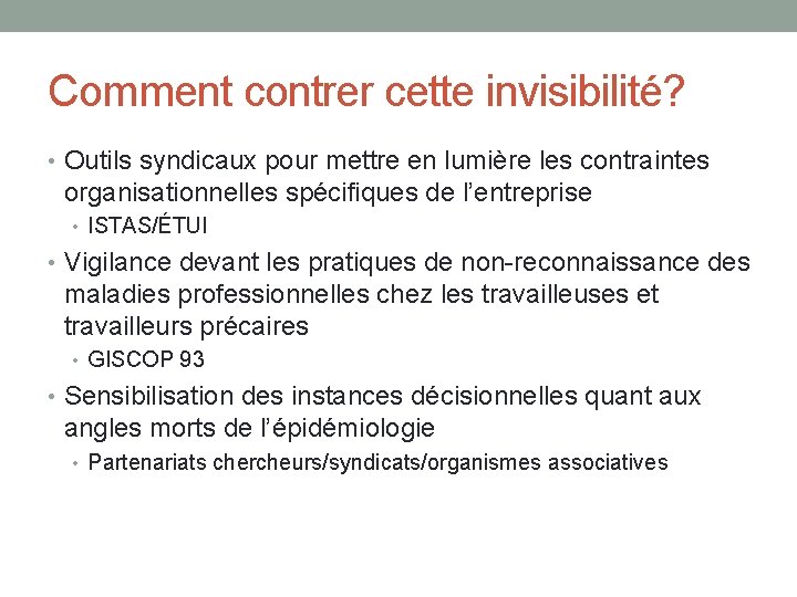 Comment contrer cette invisibilité? • Outils syndicaux pour mettre en lumière les contraintes organisationnelles