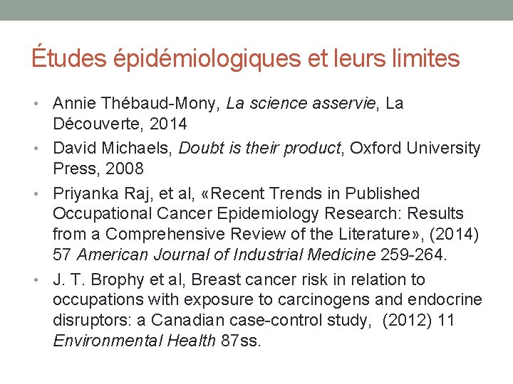 Études épidémiologiques et leurs limites • Annie Thébaud-Mony, La science asservie, La Découverte, 2014