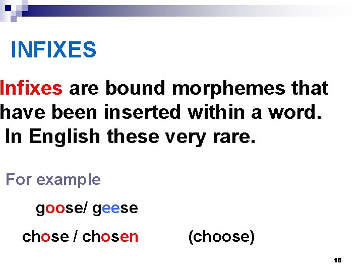 INFIXES Infixes are bound morphemes that have been inserted within a word. In English INFIXES Infixes are bound morphemes that have been inserted within a word. In English