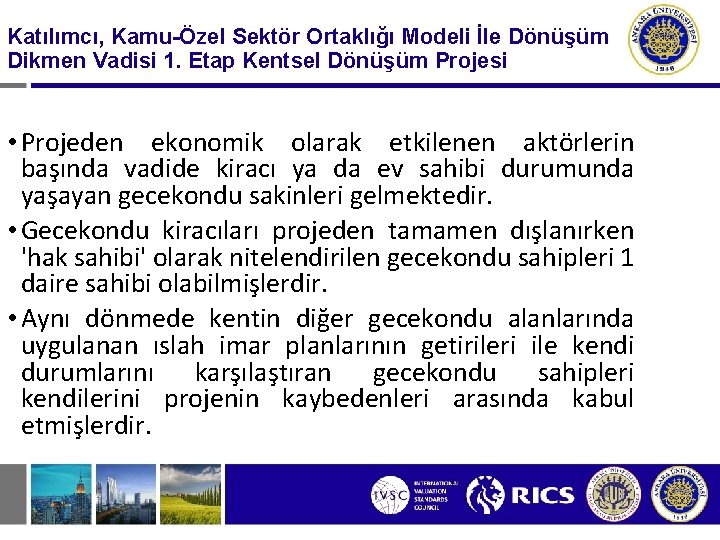 Katılımcı, Kamu-Özel Sektör Ortaklığı Modeli İle Dönüşüm Dikmen Vadisi 1. Etap Kentsel Dönüşüm Projesi