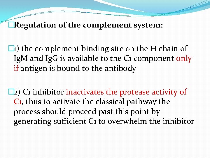 �Regulation of the complement system: � 1) the complement binding site on the H