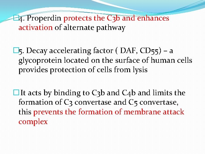 � 4. Properdin protects the C 3 b and enhances activation of alternate pathway