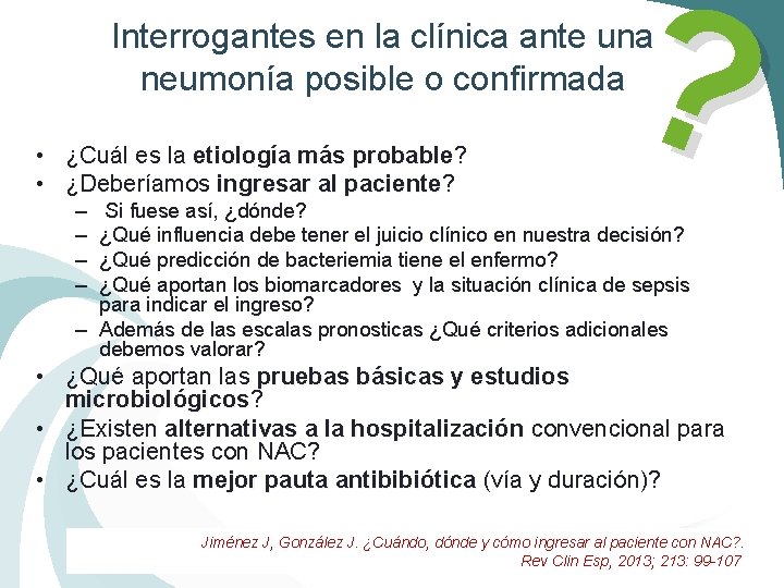 ? Interrogantes en la clínica ante una neumonía posible o confirmada • ¿Cuál es