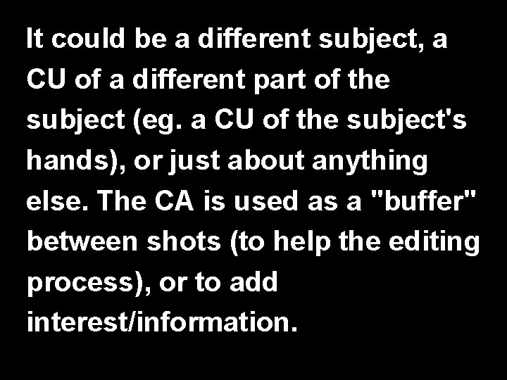 It could be a different subject, a CU of a different part of the