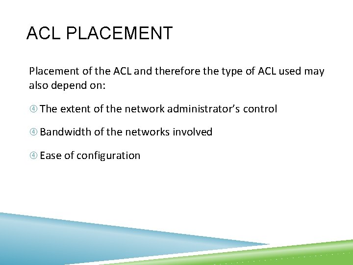 ACL PLACEMENT Placement of the ACL and therefore the type of ACL used may