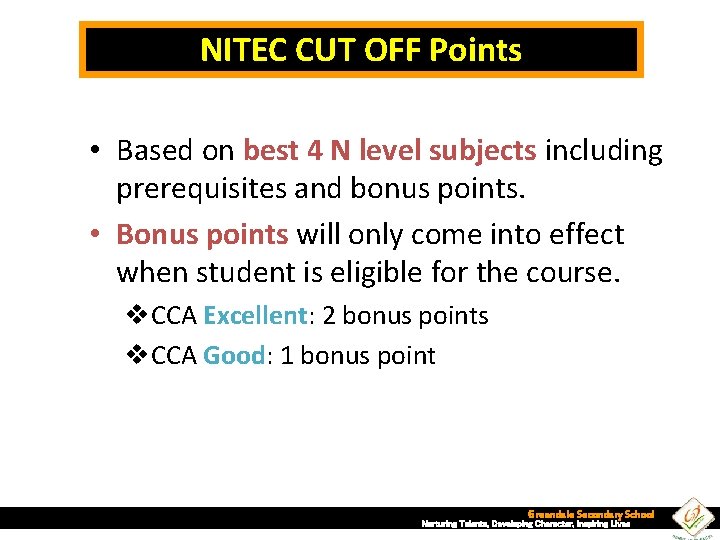 NITEC CUT OFF Points • Based on best 4 N level subjects including prerequisites