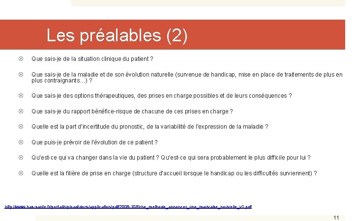 Les préalables (2) Que sais-je de la situation clinique du patient ? Que sais-je