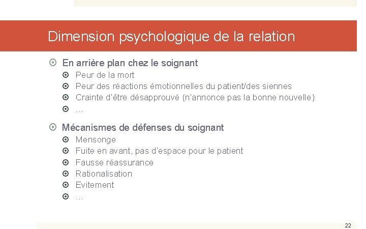 Dimension psychologique de la relation En arrière plan chez le soignant Peur de la