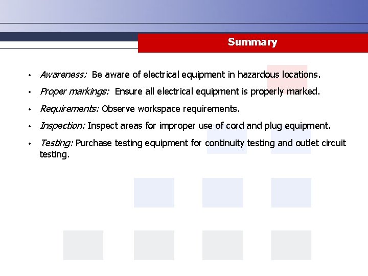Summary • Awareness: Be aware of electrical equipment in hazardous locations. • Proper markings: