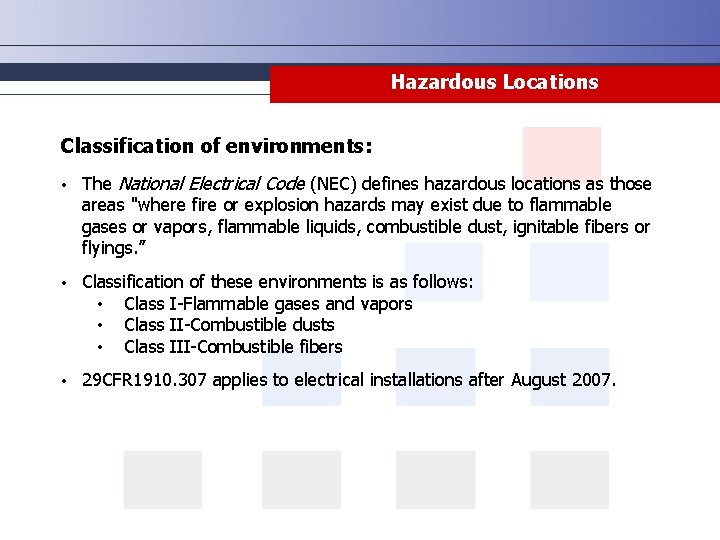 Hazardous Locations Classification of environments: • The National Electrical Code (NEC) defines hazardous locations