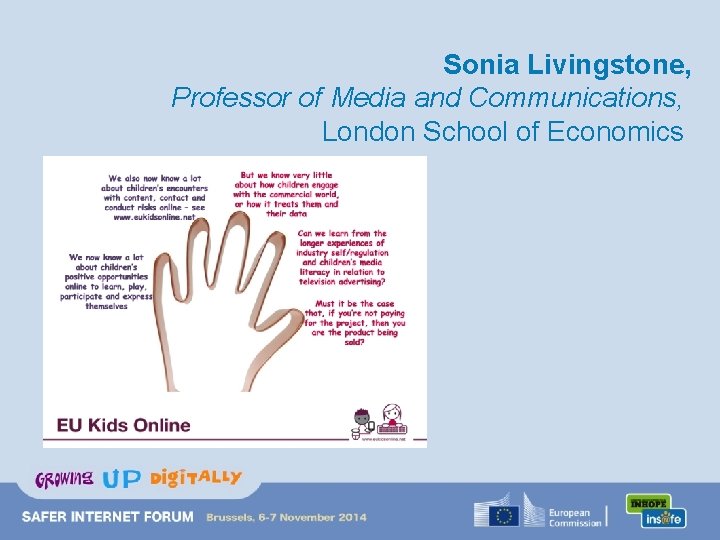 Sonia Livingstone, Professor of Media and Communications, London School of Economics 