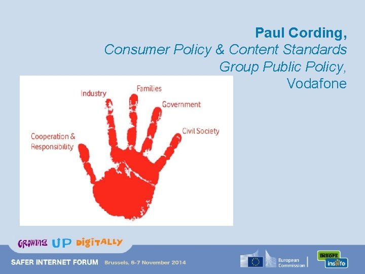 Paul Cording, Consumer Policy & Content Standards Group Public Policy, Vodafone 