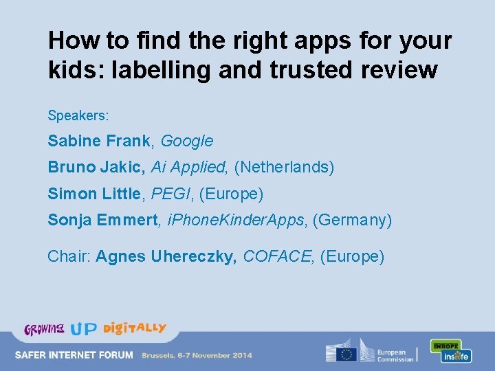 How to find the right apps for your kids: labelling and trusted review Speakers: