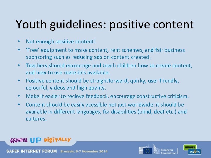 Youth guidelines: positive content • Not enough positive content! • ‘Free’ equipment to make