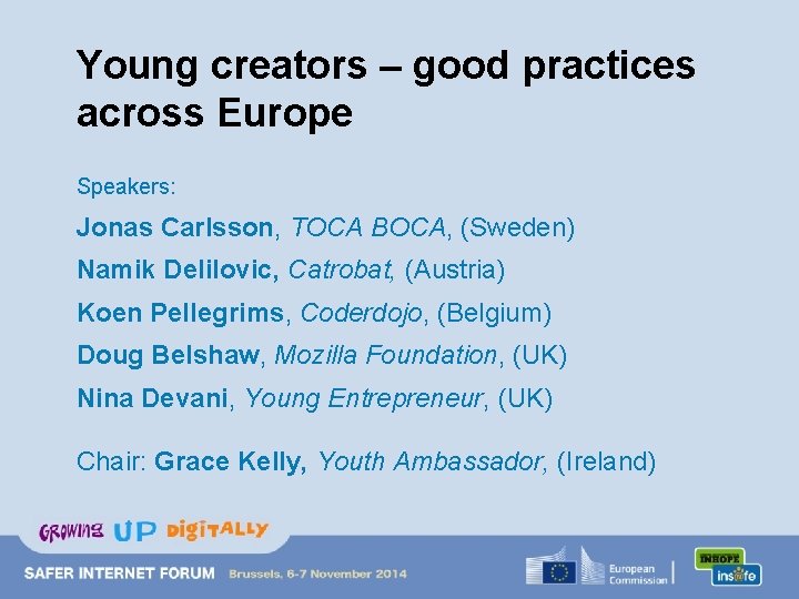 Young creators – good practices across Europe Speakers: Jonas Carlsson, TOCA BOCA, (Sweden) Namik