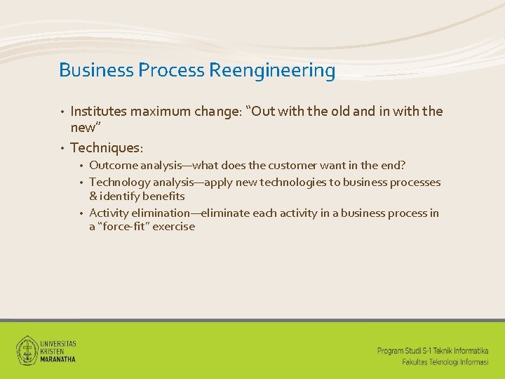 Business Process Reengineering Institutes maximum change: “Out with the old and in with the