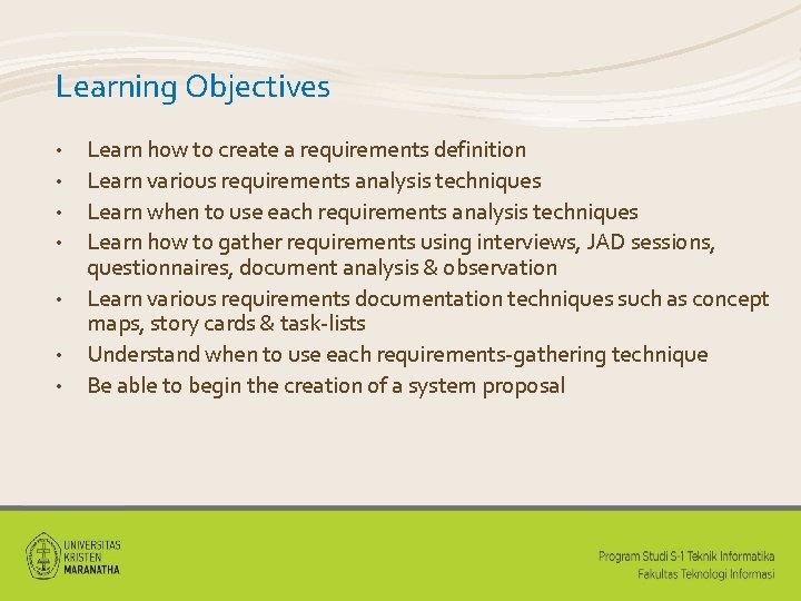 Learning Objectives • • Learn how to create a requirements definition Learn various requirements