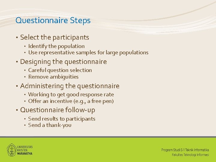 Questionnaire Steps • Select the participants • • • Designing the questionnaire • •