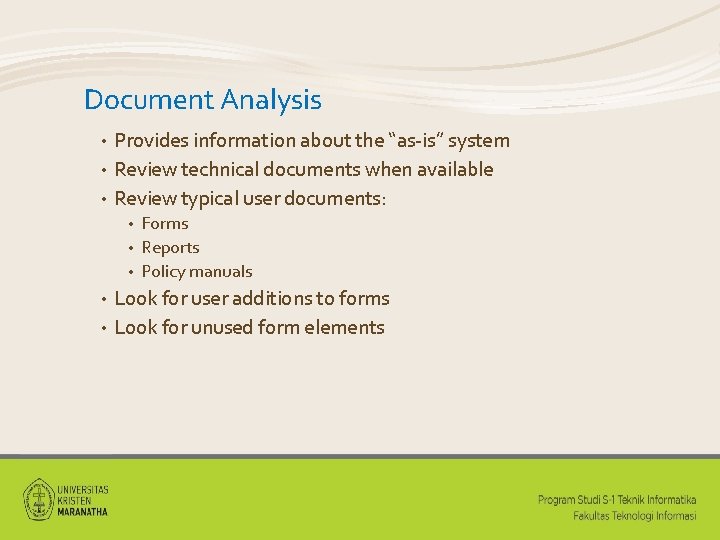 Document Analysis Provides information about the “as-is” system • Review technical documents when available