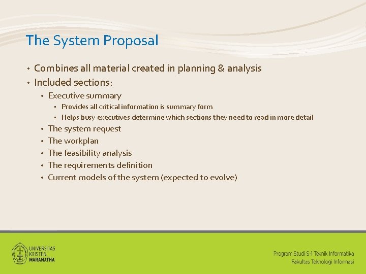 The System Proposal Combines all material created in planning & analysis • Included sections: