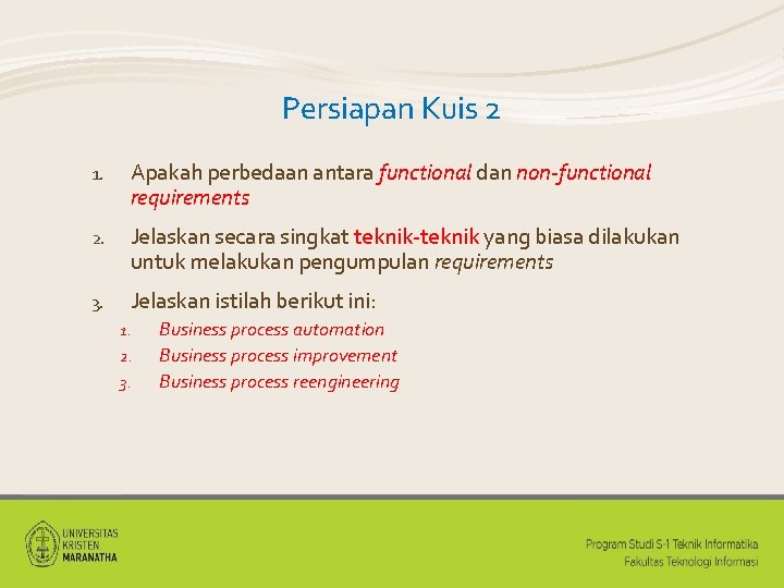 Persiapan Kuis 2 1. Apakah perbedaan antara functional dan non-functional requirements 2. Jelaskan secara