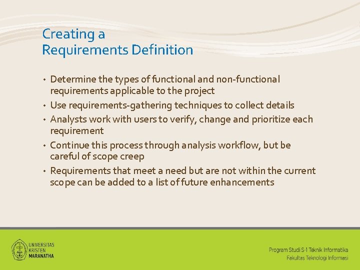 Creating a Requirements Definition • • • Determine the types of functional and non-functional