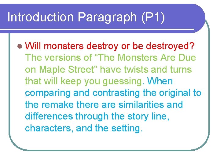 Introduction Paragraph (P 1) l Will monsters destroy or be destroyed? The versions of