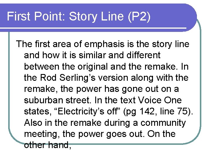 First Point: Story Line (P 2) The first area of emphasis is the story