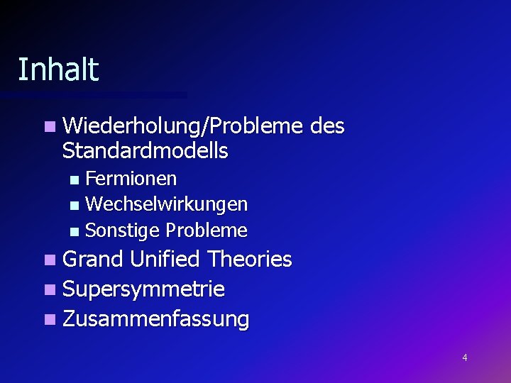 Inhalt n Wiederholung/Probleme Standardmodells des Fermionen n Wechselwirkungen n Sonstige Probleme n n Grand