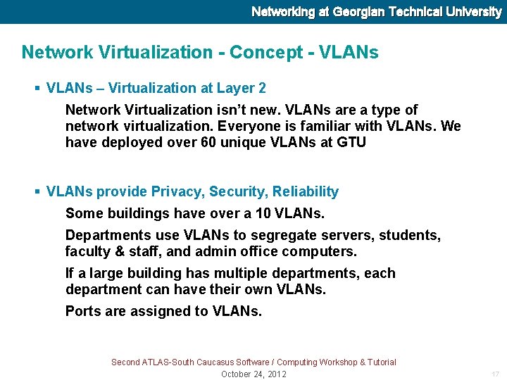 Networking at Georgian Technical University Network Virtualization - Concept - VLANs § VLANs –