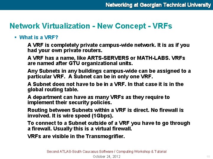 Networking at Georgian Technical University Network Virtualization - New Concept - VRFs § What